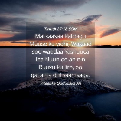 Picture 04 - Tirintii 27:18 SOM - Markaasaa Rabbigu Muuse ku yidhi, Waxaad soo - Bible Verse Picture
