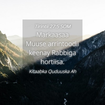 Picture 04 - Tirintii 27:5 SOM - Markaasaa Muuse arrintoodii keenay Rabbiga - Bible Verse Picture