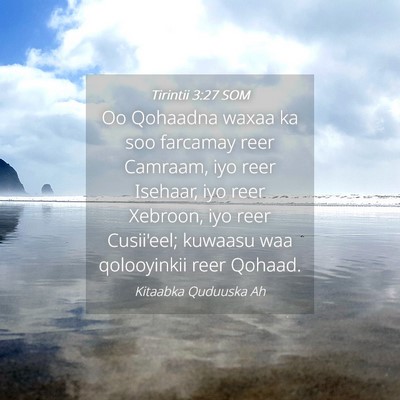 Picture 04 - Tirintii 3:27 SOM - Oo Qohaadna waxaa ka soo farcamay reer Camraam, - Bible Verse Picture
