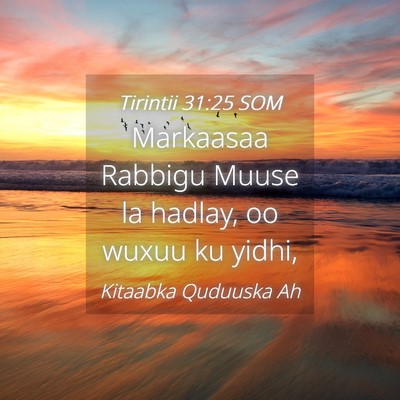 Picture 04 - Tirintii 31:25 SOM - Markaasaa Rabbigu Muuse la hadlay, oo wuxuu ku - Bible Verse Picture
