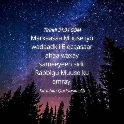 Picture 04 - Tirintii 31:31 SOM - Markaasaa Muuse iyo wadaadkii Elecaasaar ahaa - Bible Verse Picture