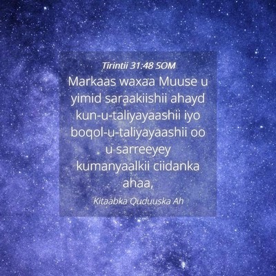 Picture 04 - Tirintii 31:48 SOM - Markaas waxaa Muuse u yimid saraakiishii ahayd - Bible Verse Picture
