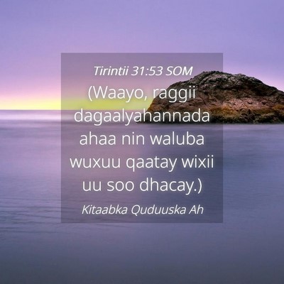 Picture 04 - Tirintii 31:53 SOM - (Waayo, raggii dagaalyahannada ahaa nin waluba - Bible Verse Picture