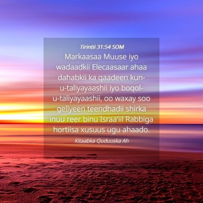 Picture 04 - Tirintii 31:54 SOM - Markaasaa Muuse iyo wadaadkii Elecaasaar ahaa - Bible Verse Picture