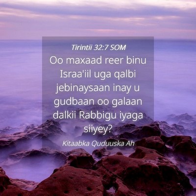 Picture 04 - Tirintii 32:7 SOM - Oo maxaad reer binu Israa'iil uga qalbi - Bible Verse Picture
