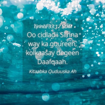 Picture 04 - Tirintii 33:12 SOM - Oo cidladii Siinna way ka guureen, kolkaasay - Bible Verse Picture