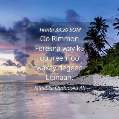 Picture 04 - Tirintii 33:20 SOM - Oo Rimmon Feresna way ka guureen, oo waxay degeen - Bible Verse Picture