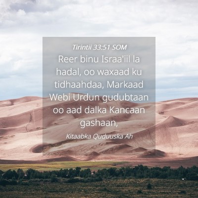 Picture 04 - Tirintii 33:51 SOM - Reer binu Israa'iil la hadal, oo waxaad ku - Bible Verse Picture