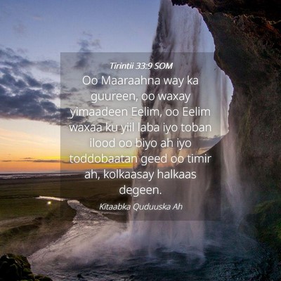 Picture 04 - Tirintii 33:9 SOM - Oo Maaraahna way ka guureen, oo waxay yimaadeen - Bible Verse Picture
