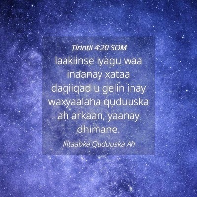 Picture 04 - Tirintii 4:20 SOM - laakiinse iyagu waa inaanay xataa daqiiqad u - Bible Verse Picture
