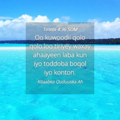 Picture 04 - Tirintii 4:36 SOM - Oo kuwoodii qolo qolo loo tiriyey waxay ahaayeen - Bible Verse Picture