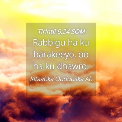 Picture 04 - Tirintii 6:24 SOM - Rabbigu ha ku barakeeyo, oo ha ku - Bible Verse Picture