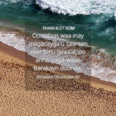 Picture 04 - Tirintii 6:27 SOM - Oo sidaas waa inay magacayga u saaraan reer binu - Bible Verse Picture