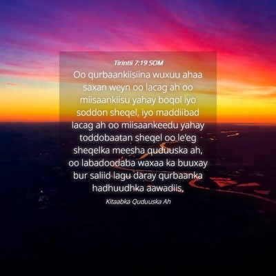 Picture 04 - Tirintii 7:19 SOM - Oo qurbaankiisiina wuxuu ahaa saxan weyn oo lacag - Bible Verse Picture