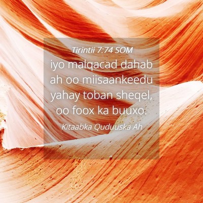 Picture 04 - Tirintii 7:74 SOM - iyo malqacad dahab ah oo miisaankeedu yahay toban - Bible Verse Picture