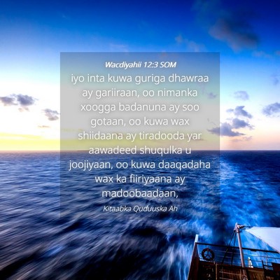Picture 04 - Wacdiyahii 12:3 SOM - iyo inta kuwa guriga dhawraa ay gariiraan, oo - Bible Verse Picture