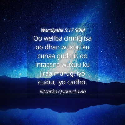 Picture 04 - Wacdiyahii 5:17 SOM - Oo weliba cimrigiisa oo dhan wuxuu ku cunaa - Bible Verse Picture