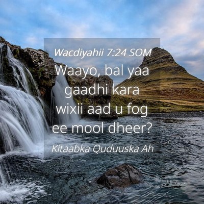 Picture 04 - Wacdiyahii 7:24 SOM - Waayo, bal yaa gaadhi kara wixii aad u fog ee - Bible Verse Picture