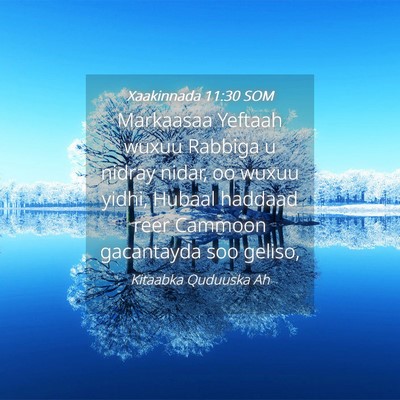 Picture 04 - Xaakinnada 11:30 SOM - Markaasaa Yeftaah wuxuu Rabbiga u nidray nidar, - Bible Verse Picture