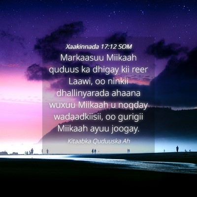 Picture 04 - Xaakinnada 17:12 SOM - Markaasuu Miikaah quduus ka dhigay kii reer - Bible Verse Picture