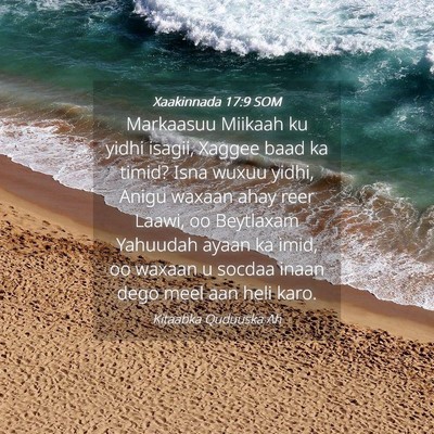 Picture 04 - Xaakinnada 17:9 SOM - Markaasuu Miikaah ku yidhi isagii, Xaggee baad ka - Bible Verse Picture