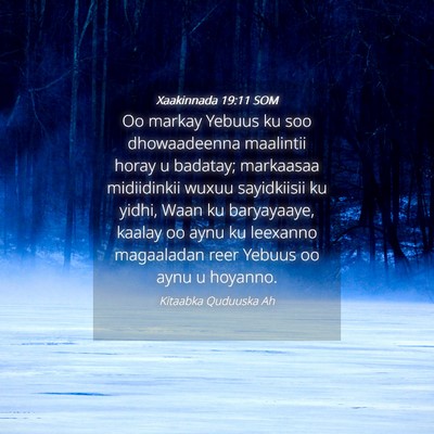 Picture 04 - Xaakinnada 19:11 SOM - Oo markay Yebuus ku soo dhowaadeenna maalintii - Bible Verse Picture
