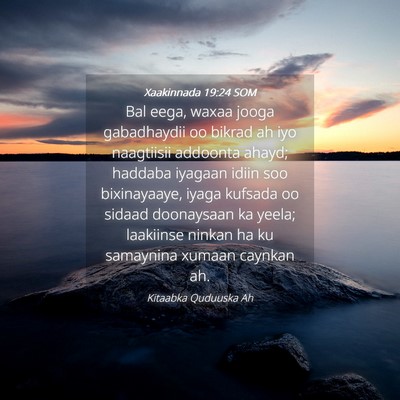 Picture 04 - Xaakinnada 19:24 SOM - Bal eega, waxaa jooga gabadhaydii oo bikrad ah - Bible Verse Picture