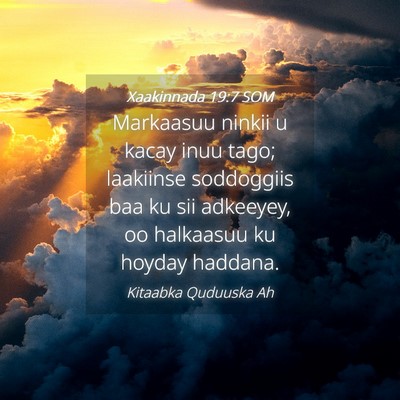 Picture 04 - Xaakinnada 19:7 SOM - Markaasuu ninkii u kacay inuu tago; laakiinse - Bible Verse Picture