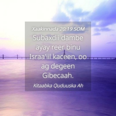 Picture 04 - Xaakinnada 20:19 SOM - Subaxdii dambe ayay reer binu Israa'iil kaceen, - Bible Verse Picture