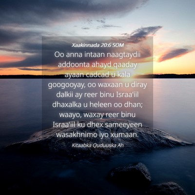 Picture 04 - Xaakinnada 20:6 SOM - Oo anna intaan naagtaydii addoonta ahayd qaaday - Bible Verse Picture