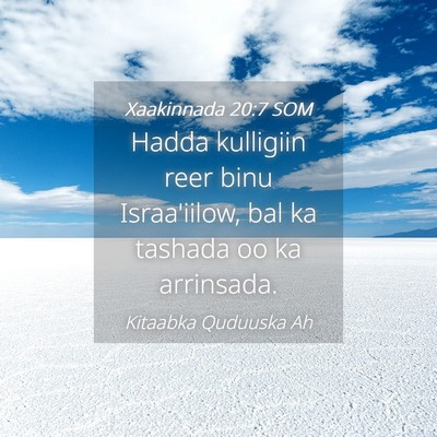 Picture 04 - Xaakinnada 20:7 SOM - Hadda kulligiin reer binu Israa'iilow, bal ka - Bible Verse Picture