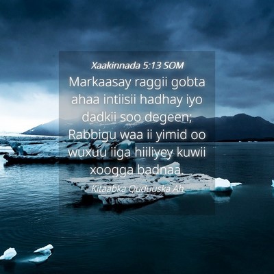Picture 04 - Xaakinnada 5:13 SOM - Markaasay raggii gobta ahaa intiisii hadhay iyo - Bible Verse Picture