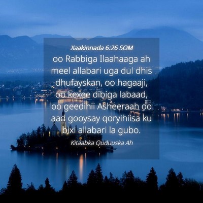 Picture 04 - Xaakinnada 6:26 SOM - oo Rabbiga Ilaahaaga ah meel allabari uga dul - Bible Verse Picture