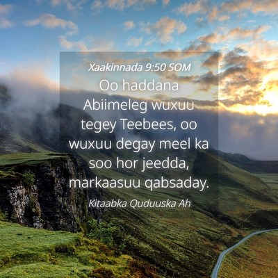 Picture 04 - Xaakinnada 9:50 SOM - Oo haddana Abiimeleg wuxuu tegey Teebees, oo - Bible Verse Picture