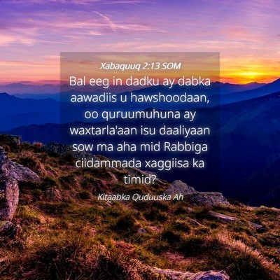 Picture 04 - Xabaquuq 2:13 SOM - Bal eeg in dadku ay dabka aawadiis u hawshoodaan, - Bible Verse Picture