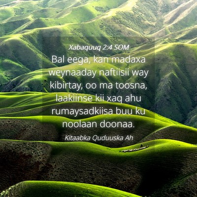 Picture 04 - Xabaquuq 2:4 SOM - Bal eega, kan madaxa weynaaday naftiisii way - Bible Verse Picture