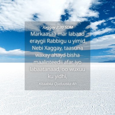 Picture 04 - Xaggay 2:20 SOM - Markaasaa mar labaad eraygii Rabbigu u yimid Nebi - Bible Verse Picture