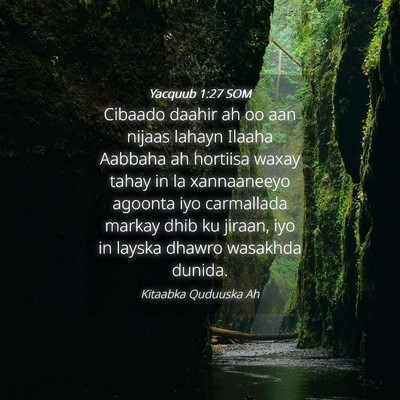 Picture 04 - Yacquub 1:27 SOM - Cibaado daahir ah oo aan nijaas lahayn Ilaaha - Bible Verse Picture