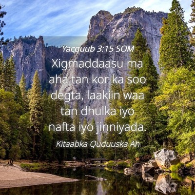 Picture 04 - Yacquub 3:15 SOM - Xigmaddaasu ma aha tan kor ka soo degta, laakiin - Bible Verse Picture