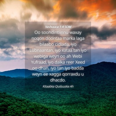 Picture 04 - Yashuuca 1:4 SOM - Oo soohdintiinnu waxay noqon doontaa marka laga - Bible Verse Picture