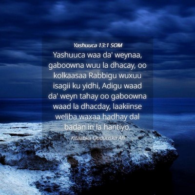 Picture 04 - Yashuuca 13:1 SOM - Yashuuca waa da' weynaa, gaboowna wuu la dhacay, - Bible Verse Picture