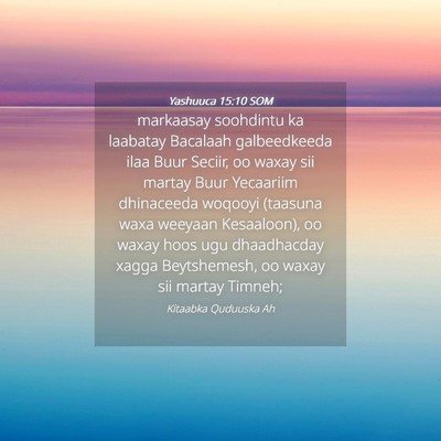 Picture 04 - Yashuuca 15:10 SOM - markaasay soohdintu ka laabatay Bacalaah - Bible Verse Picture