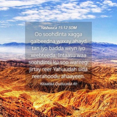 Picture 04 - Yashuuca 15:12 SOM - Oo soohdinta xagga galbeedna waxay ahayd tan iyo - Bible Verse Picture
