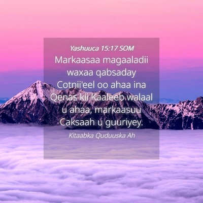 Picture 04 - Yashuuca 15:17 SOM - Markaasaa magaaladii waxaa qabsaday Cotnii'eel oo - Bible Verse Picture