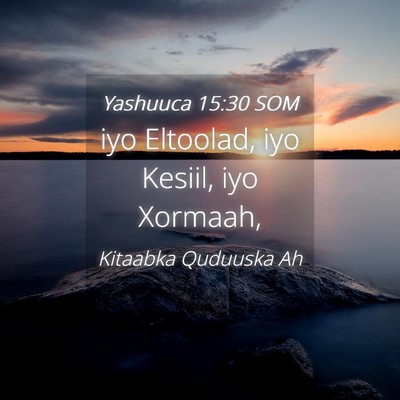 Picture 04 - Yashuuca 15:30 SOM - iyo Eltoolad, iyo Kesiil, iyo - Bible Verse Picture