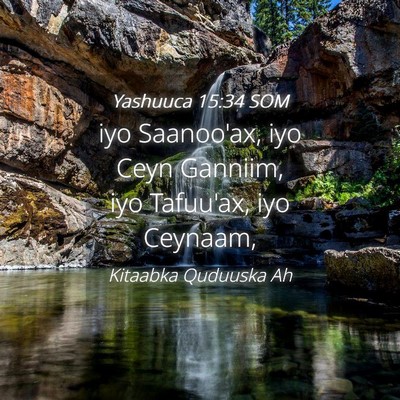 Picture 04 - Yashuuca 15:34 SOM - iyo Saanoo'ax, iyo Ceyn Ganniim, iyo Tafuu'ax, - Bible Verse Picture
