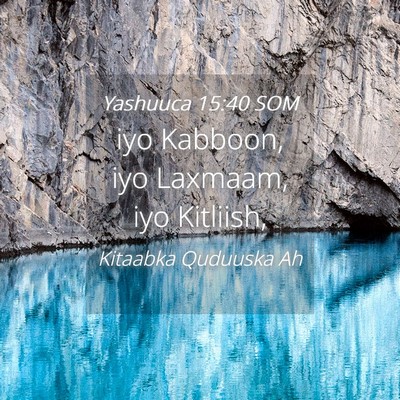 Picture 04 - Yashuuca 15:40 SOM - iyo Kabboon, iyo Laxmaam, iyo - Bible Verse Picture