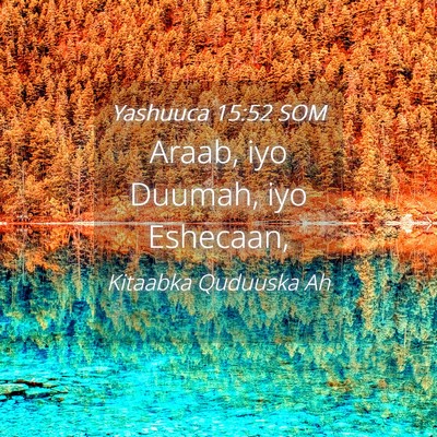 Picture 04 - Yashuuca 15:52 SOM - Araab, iyo Duumah, iyo - Bible Verse Picture