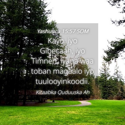 Picture 04 - Yashuuca 15:57 SOM - Kayn, iyo Gibecaah, iyo Timneh, iyana waa toban - Bible Verse Picture
