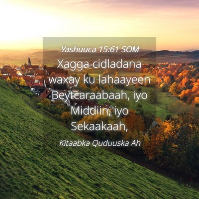 Picture 04 - Yashuuca 15:61 SOM - Xagga cidladana waxay ku lahaayeen Beytcaraabaah, - Bible Verse Picture